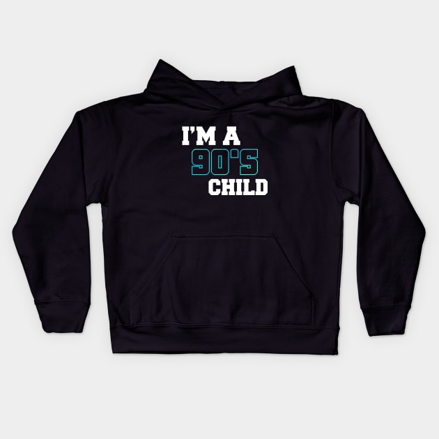 i`m a 90s child Kids Hoodie by MikeNotis